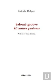 Salomé Groove Et Autres Poèmes