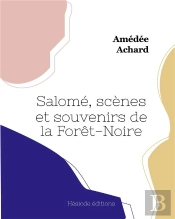 Salome Scenes Et Souvenirs De La Foret Noire