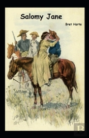 Salomy Jane (Illustrated Edition)