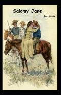 Salomy Jane (Illustrated Edition)