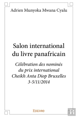 Bertrand.pt - Salon International Du Livre Panafricain : Célébration Des Nominés Du Prix International Cheikh Anta Diop Bruxelles 3-5/11/2014