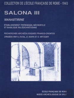 Bertrand.pt - Salona Iii. Manastirine. Etablissement Preromain, Nécropole Et Basilique Paleoch : Etablissement Preromain, Necropole Et Basilique Paleochretienne.