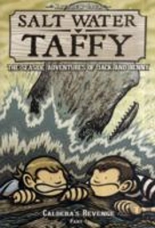 Salt Water Taffy: Calderas Revenge!