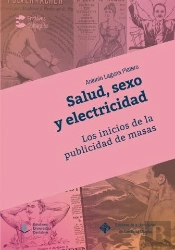 Salud, Sexo Y Electricidad. Los Inicios De La Publicidad De Masas