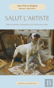 Salut L'Artiste : Entre Le Peintre Visionnaire Et Le Chien Ensorceleur
