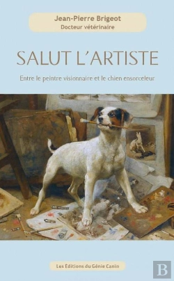 Bertrand.pt - Salut L'Artiste : Entre Le Peintre Visionnaire Et Le Chien Ensorceleur