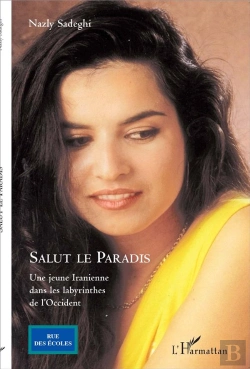 Bertrand.pt - Salut Le Paradis ; Une Jeune Iranienne Dans Les Labyrinthes De L'Occident