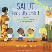 Salut Les P'Tits Amis !  Un Livre Pour Apprendre À Compter Et À Être Solidaire