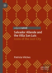 Salvador Allende And The Villa San Luis