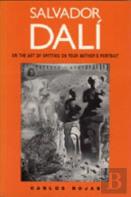 Salvador Dali, Or The Art Of Spitting On Your Mother'S Portrait