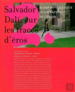 Bertrand.pt - Salvador Dali : Sur Les Traces D'Éros : Actes Du Colloque International De Cerisy