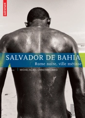 Salvador De Bahia ; Rome Noire, Ville Metisse