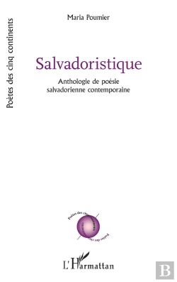 Bertrand.pt - Salvadoristique : Anthologie De Poésie Salvadorienne Contemporaine