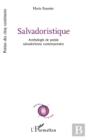 Salvadoristique : Anthologie De Poésie Salvadorienne Contemporaine