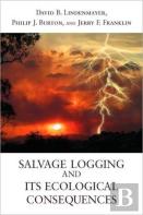 Salvage Logging And Its Ecological Consequences