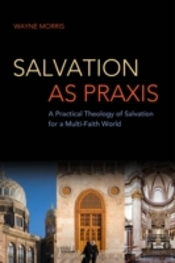 Salvation As Praxis