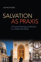 Salvation As Praxis