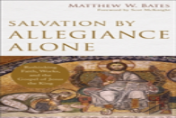 Salvation By Allegiance Alone Â€“ Rethinking Faith, Works, And The Gospel Of Jesus The King