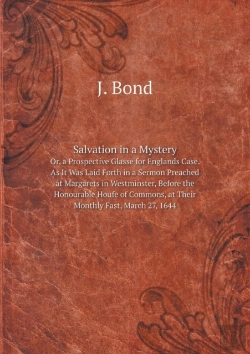 Bertrand.pt - Salvation In A Mystery Or, A Prospective Glasse For Englands Case. As It Was Laid Forth In A Sermon Preached At Margarets In Westminster, Before The Honourable Houfe Of Commons, At Their Monthly Fast,