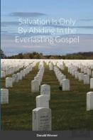 Salvation Is Only By Abiding In The Everlasting Gospel