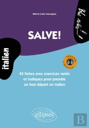 Salve! 43 Fiches Avec Exercices Variés Et Ludiques Pour Prendre Un Bon Départ En Italien