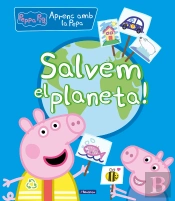Salvem El Planeta! (La Porqueta Pepa. Didàctics)