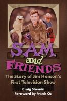 Sam And Friends - The Story Of Jim Henson'S First Television Show