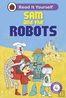 Bertrand.pt - Sam And The Robots: Read It Yourself - Level 4 Fluent Reader