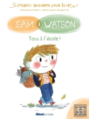 Sam & Watson Tous À L'École !