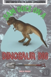 Sam Goes On A Dinosaur Dig!