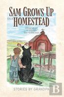 Sam Grows Up On A Homestead