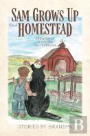 Sam Grows Up On A Homestead