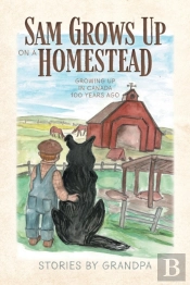 Sam Grows Up On A Homestead