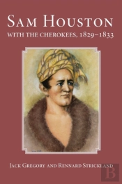 Sam Houston With The Cherokees, 1829-1833