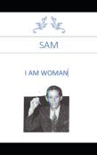 Sam ''I Am Woman''