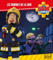 Sam Le Pompier : Les Hommes De La Lune