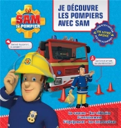 Sam Le Pompier - Livre Anime - Je Decouvre Les Pompiers Avec Sam
