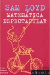Sam Loyd. Matemática Espectacular