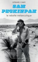 Sam Peckinpah : Le Rebelle Mélancolique