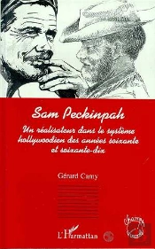 Sam Peckinpah : Un Realisateur Dans Le Systeme Hollywoodien