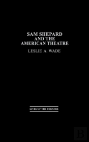 Sam Shepard And The American Theatre
