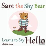 Sam The Shy Bear Learns To Say ''Hello''