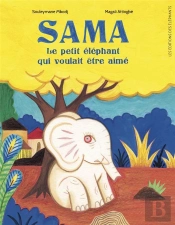Sama, Le Petit Elephant Qui Voulait Etre Aime