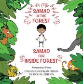 Samad In The Forest: English - Nigerian Pidgin Bilingual Edition