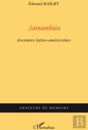 Samambaia ; Aventures Latino-Américaines