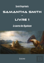 Samantha Smith - Livre 1 : La Course Des Hypatuces