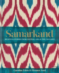 Bertrand.pt - Samarkand: Recipes And Stories From Central Asia And The Caucasus