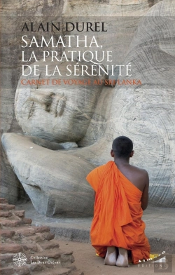 Bertrand.pt - Samatha, La Pratique De La Sérénité : Carnet De Voyage Au Sri-Lanka