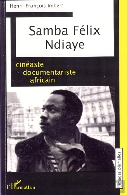 Bertrand.pt - Samba Félix Ndiaye ; Cinéaste Documentariste Africain