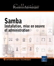 Samba : Installation, Mise En Oeuvre, Administration